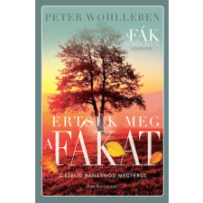 Peter Wohlleben - Értsük meg a fákat egyéb könyv