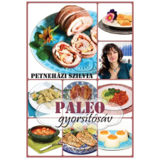 Petneházi Szilvia PALEO gyorsítósáv - Petneházi Szilvia életmód, egészség