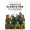 ﻿Pető Andrea PETÕ ANDREA - LÁTHATATLAN ELKÖVETÕK - NÕK A MAGYARORSZÁGI NYILAS MOZGALOMBAN - ÜKH 2019