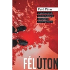 Pető Péter PETÕ PÉTER - FÉLÚTON társadalom- és humántudomány