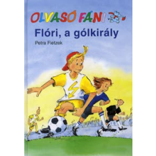 Petra Fietzek Olvasó Fáni: Flóri, a gólkirály gyermek- és ifjúsági könyv