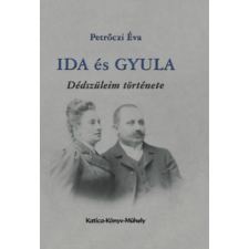Petrőczi Éva - Ida És Gyula irodalom