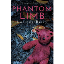  Phantom Limb: A Gripping Psychological Thriller – Lucinda Berry idegen nyelvű könyv