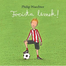 Philip Waechter Focista leszek! (BK24-145831) gyermek- és ifjúsági könyv