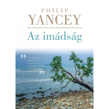  Philip Yancey - Az Imádság - Új (Kötött) vallás