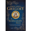 Philippa Gregory - A királycsináló lánya