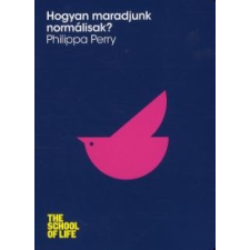 Philippa Perry Hogyan maradjunk normálisak? társadalom- és humántudomány