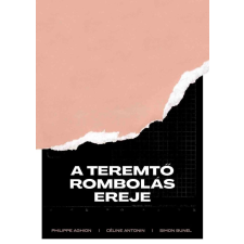 Philippe Aghion, Céline Antonin, Simon Bunel - A teremtő rombolás ereje egyéb könyv