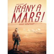 Philippe Nessman - Irány a Mars! - Hogy döntesz? gyermek- és ifjúsági könyv