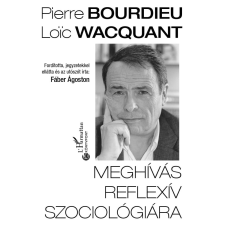 Pierre Bourdieu, Loic Wacquant - Meghívás reflexív szociológiára egyéb könyv