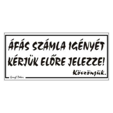 Piktogram Áfás számla igényét kérjük előre jelezze! fehér információs címke