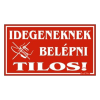  Piktogram Idegeneknek belépni tilos piros