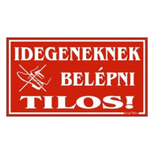 Piktogram Idegeneknek belépni tilos piros információs címke