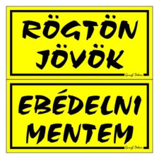 Piktogram Rögtön jövök-ebédelni mentem (kétold. tábla) sárga információs címke