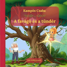 Piktúra Manufaktúra Bt. A favágó és a tündér gyermek- és ifjúsági könyv