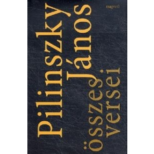 Pilinszky János - Pilinszky János összes versei egyéb könyv
