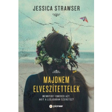Pioneer Books Jessica Strawser - Majdnem elveszítettelek regény