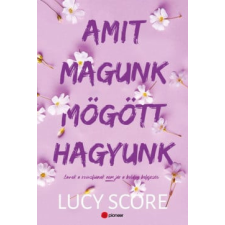 Pioneer Books Lucy Score - Amit magunk mögött hagyunk regény