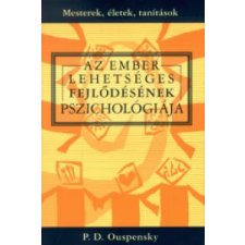 Piotr Demianovich Ouspensky Az ember lehetséges fejlődésének pszichológiája társadalom- és humántudomány