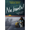 Pitypang kiadó Ne bánts! - (Különleges kiadás)