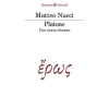  Platone. Una storia d'amore – Matteo Nucci (Puha kötésű)
