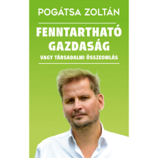 Pogátsa Zoltán Fenntartható gazdaság vagy társadalmi összeomlás (BK24-211042) - Gazdaság gazdaság, üzlet