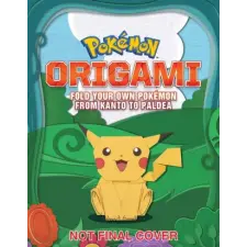  Pokémon Origami: Fold Your Own Pokémon from Kanto to Paldea idegen nyelvű könyv