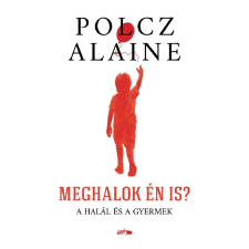 Polcz Alaine - Meghalok én is? egyéb könyv