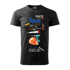  Póló Ha az én apum nem tudja megszerelni mintával - Fekete XL méretben ajándéktárgy