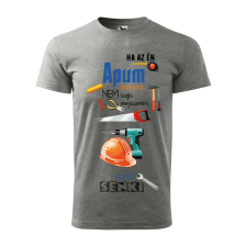  Póló Ha az én apum nem tudja megszerelni mintával - Szürke XXXL méretben ajándéktárgy