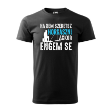  Póló Ha nem szeretsz horgászni mintával - Fekete XXL méretben ajándéktárgy