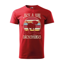  Póló Just a girl who loves dachshunds  mintával Piros L egyedi ajándék