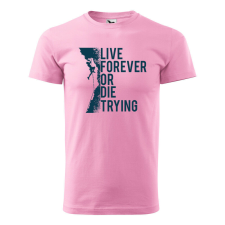 Póló Live forever mintával - Rózsaszín L méretben ajándéktárgy