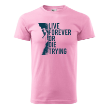 Póló Live forever mintával - Rózsaszín XXXL méretben ajándéktárgy