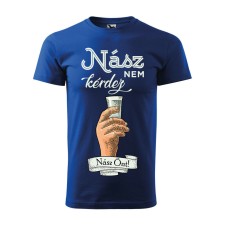 Póló Nász nem kérdez nász önt mintával - Kék M méretben ajándéktárgy