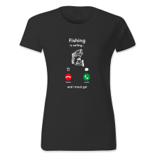 polofun.hu Fishing is calling and I must go! női póló