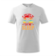 polofun.hu If you love me let me sleep gyerek póló