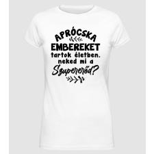 Pólómánia Aprócska embereket nevelek - Női Alap póló női póló