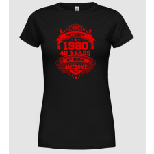 Pólómánia Awesome being of 40 years 1980 OKTÓBER - Női Kerek nyakú Póló női póló