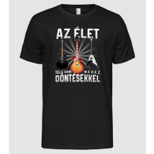 Pólómánia Az élet tele van nehéz döntésekkel - Férfi Alap póló férfi póló