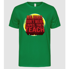 Pólómánia Az igazi Hősök tanítanak - Férfi Alap póló