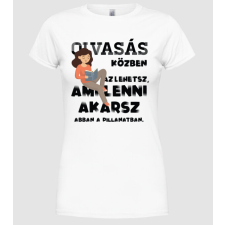 Pólómánia Az lehetsz ami lenni akarsz KÖNYVMOLY - Női Kerek nyakú Póló női póló