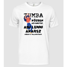 Pólómánia Az lehetsz ami lenni akarsz ZUMBA - Férfi Alap póló