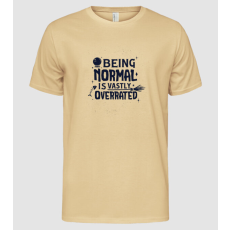 Pólómánia Being Normal is Vastly Overrated - Férfi Alap póló