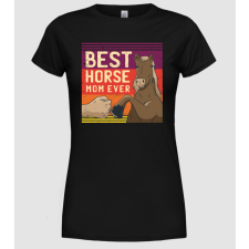 Pólómánia Best Horse Mom Ever - Legjobb Lovas Anya - Női Kerek nyakú Póló női póló