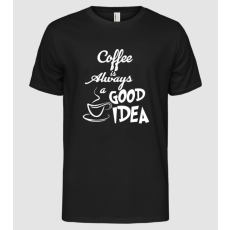 Pólómánia Coffee is always a good idea - Férfi Alap póló