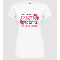 Pólómánia Crazy Friend Unicorn - Női Kerek nyakú Póló