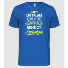 Pólómánia Csak egy valaki keményebb...rendőr feleség - Férfi Alap póló