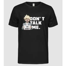 Pólómánia Dont talk me-Bakugo-My Hero Academia-feketére - Férfi Alap póló férfi póló