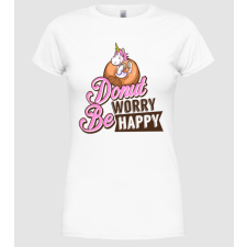 Pólómánia Donut worry be happy - Női Kerek nyakú Póló női póló
